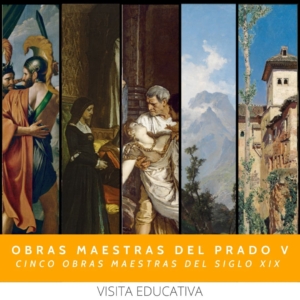 Visitas Museo del Prado, visitas educativas Vademente, Obras Maestras, pintura siglo XIX