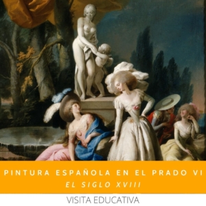 Visitas Museo del Prado, visitas educativas Vademente, pintura española, el siglo XVIII