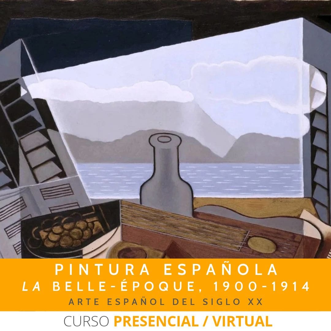 CURSO DE ARTE ESPAÑOL, PINTURA DEL SIGLO XX, LA BELLE-ÉPOQUE 1900 - 1914